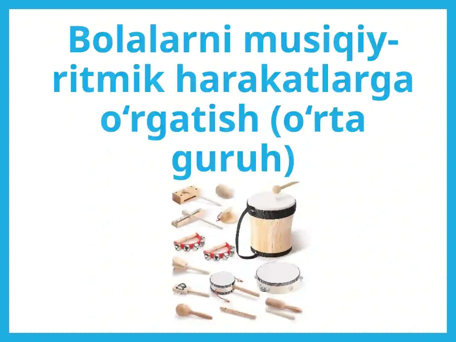 Bolalarni musiqiy-ritmik harakatlarga o‘rgatish (o‘rta guruh) 2