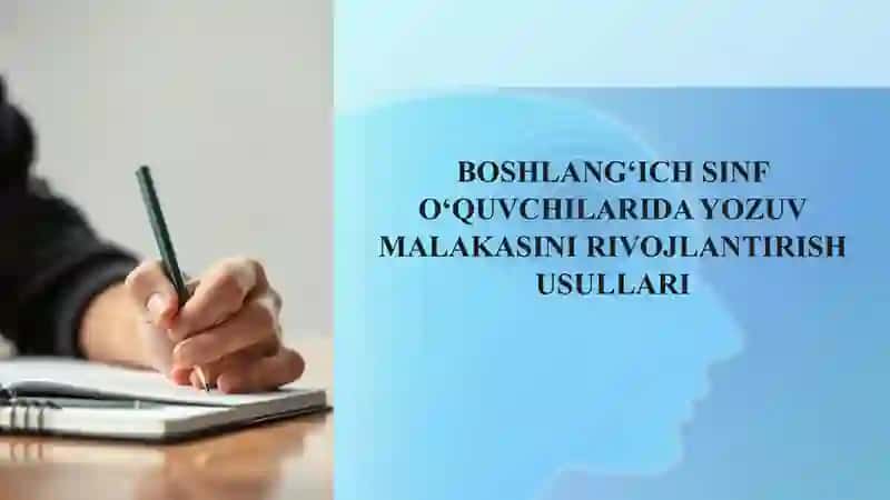 Boshlang'ich sinf o'quvchilarida yozuv malakasini rivojlantirish usullari 2