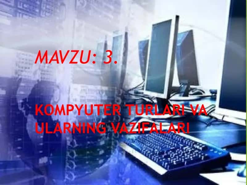 Kompyuter turlari va ularning vazifalari 2