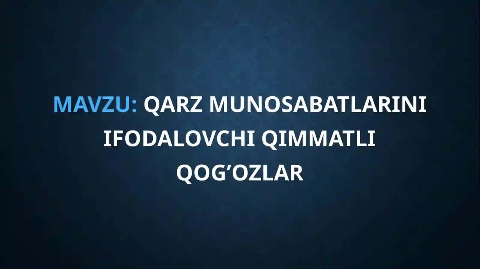 Qarz munosabatlarini ifodalovchi qimmatli qogʻozlar 2