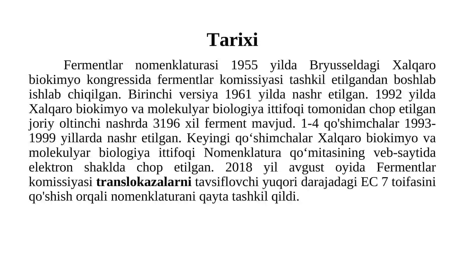 Fermentlar nomenklaturasi 1955 yilda Bryusseldagi Xalqaro biokimyo kongressida fermentlar komissiyasi tashkil etilgandan boshlab ishlab chiqilgan 2