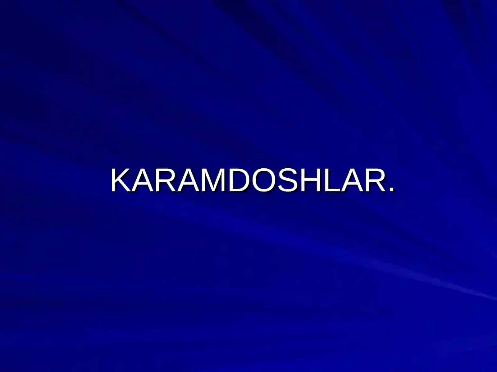 KARAMDOSHLAR OILASIGA QISQACHA TA’RIF 2
