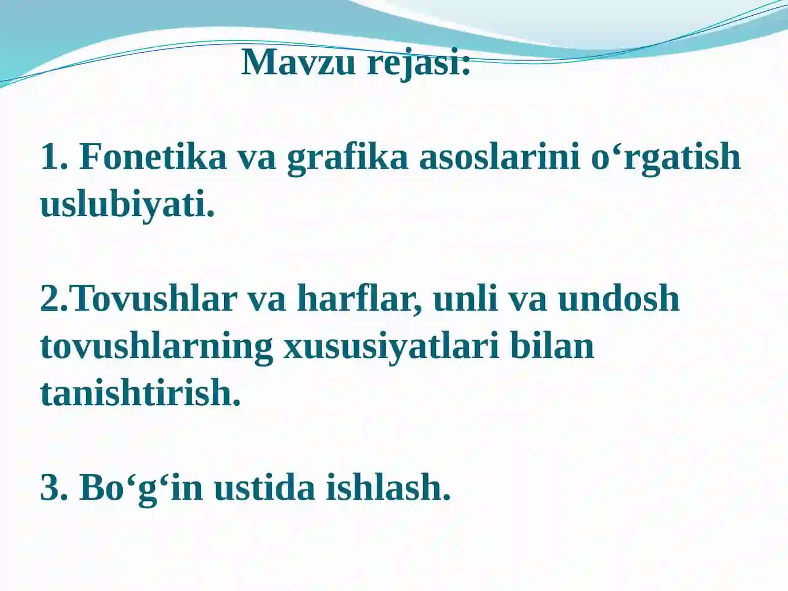 Fonetik bilimlarning o‘rni. Tovush va harf, unli va undoshlar, jarangli va jarangsiz undoshlar ustida ishlash 2