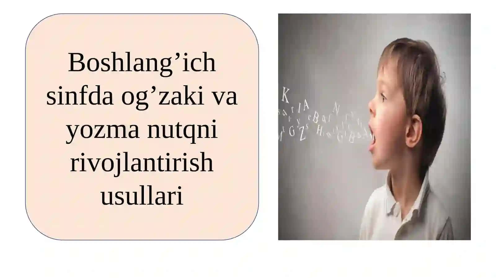 Boshlang’ich sinfda og’zaki va yozma nutqni rivojlantirish usullari 2
