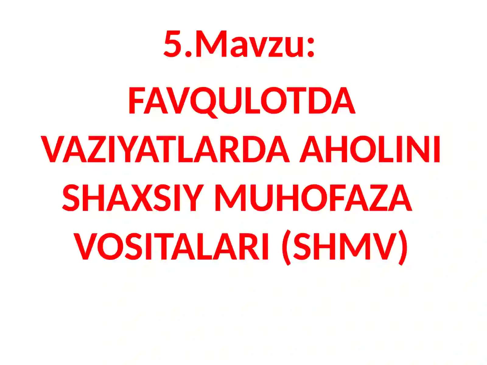 FAVQULOTDAVAZIYATLARDA AHOLINI SHA XSIY MUHOFAZAVOSITALARI (SHMV) 2