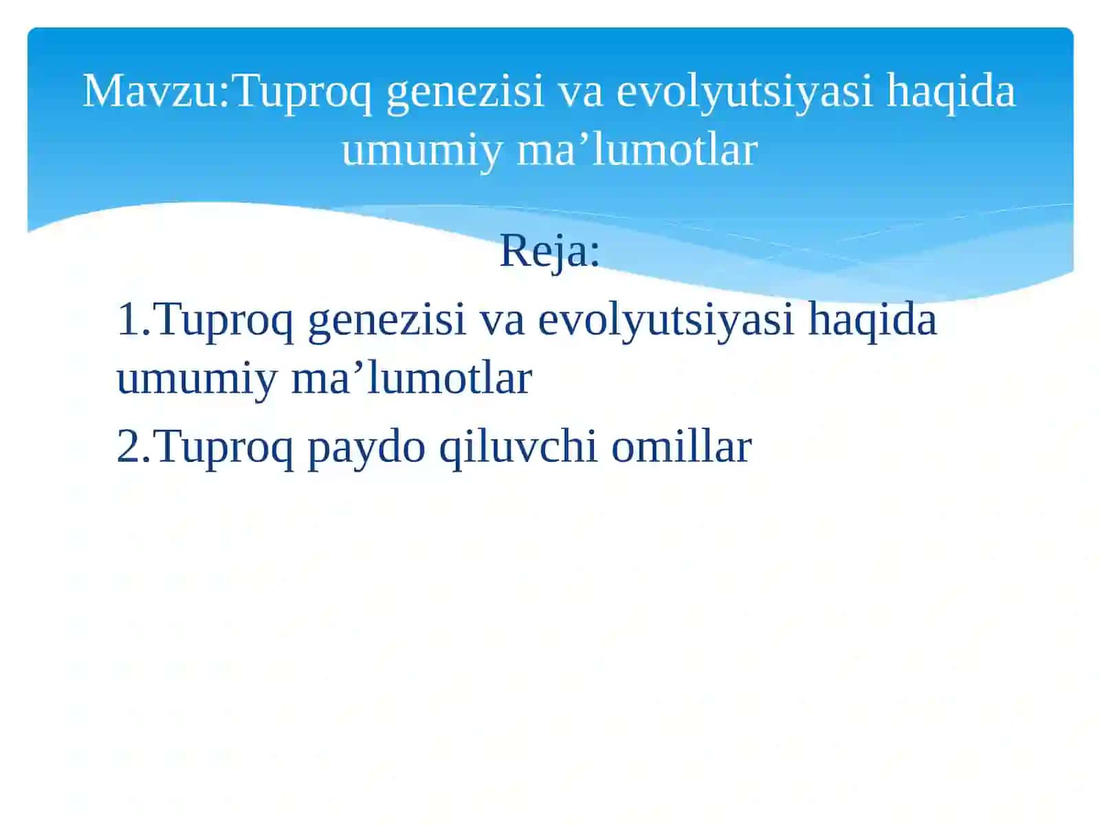 Tuproq genezisi va evolyutsiyasi haqida umumiy ma’lumotlar 2