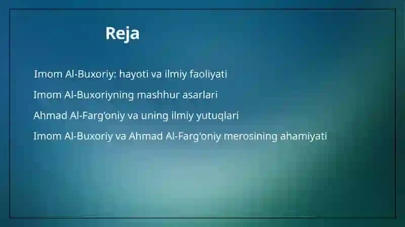 Imom Al-Buxoriy hayoti va asarlari.  Ahmad Al-Farg'oniy ilmiy merosi. 2
