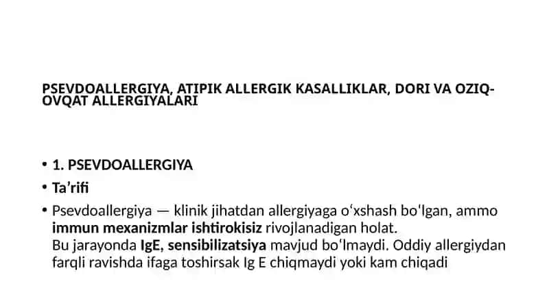 PSEVDOALLERGIYA, ATIPIK ALLERGIK KASALLIKLAR, DORI VA OZIQ-OVQAT ALLERGIYALARI 2