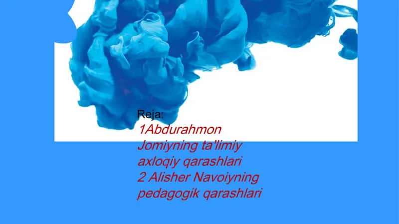 Abdurahmon Jomiyning ta'limiy axloqiy qarashlari. Alisher Navoiyning pedagogik qarashlari 2