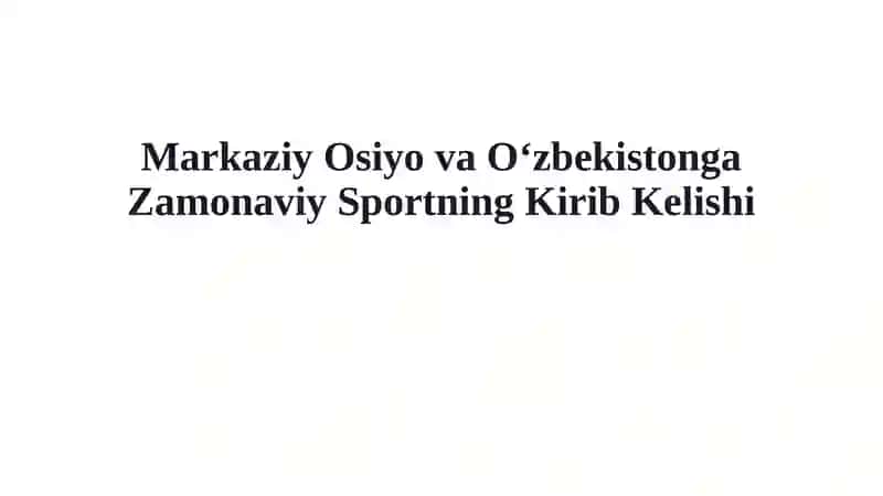 Markaziy Osiyo va Oʻzbekistonga Zamonaviy Sportning Kirib Kelishi 2