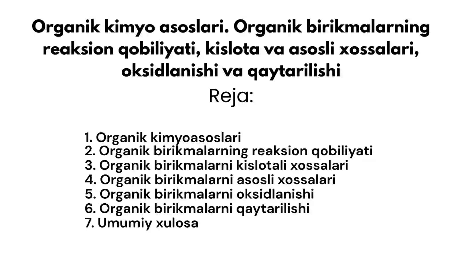 Organik kimyo asoslari. Organik birikmalarning reaksion qobiliyati, kislota va asosli xossalari. 2