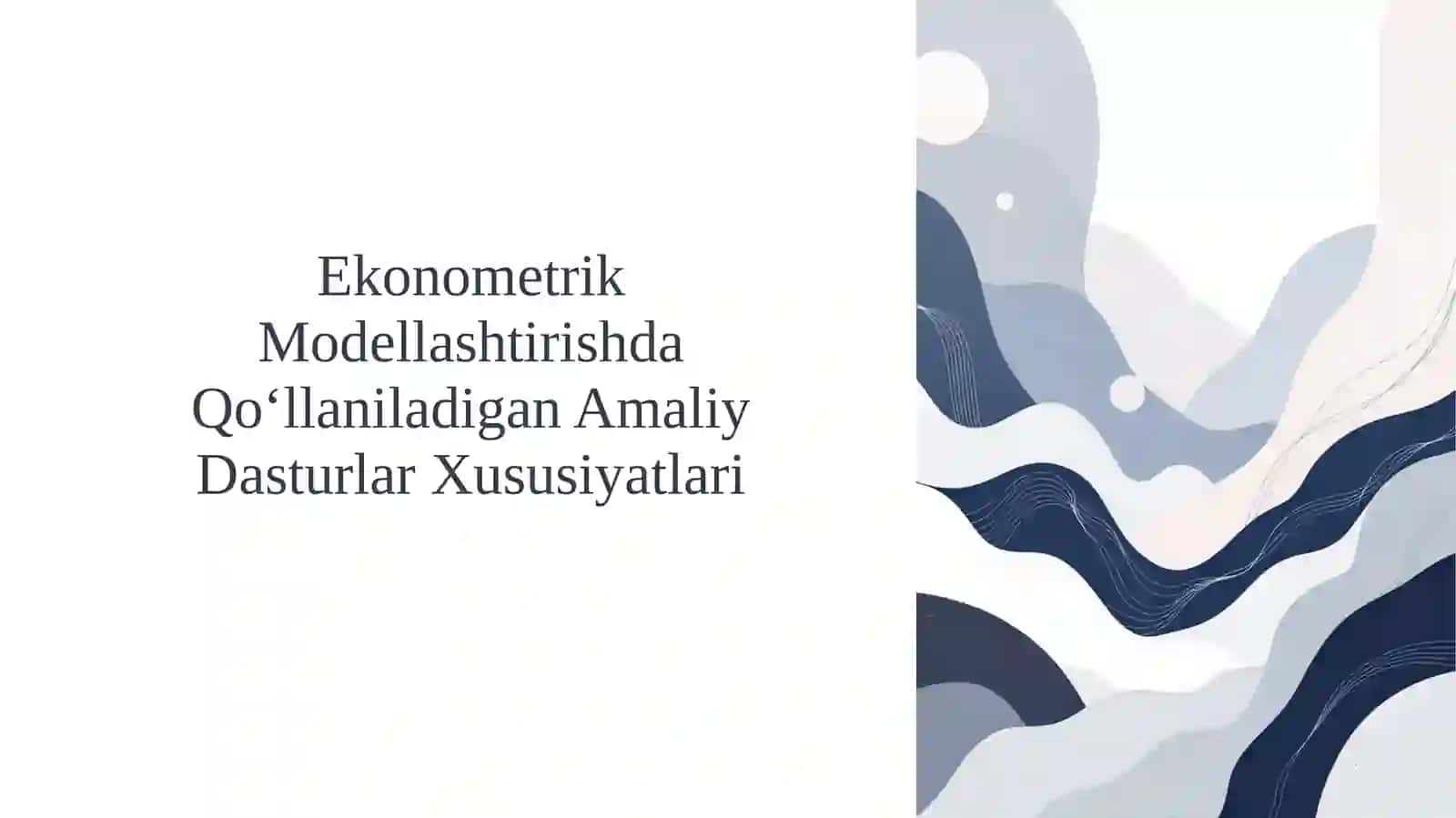 Ekonometrik Modellashtirishda Qo‘llaniladigan Amaliy Dasturlar Xususiyatlari 2