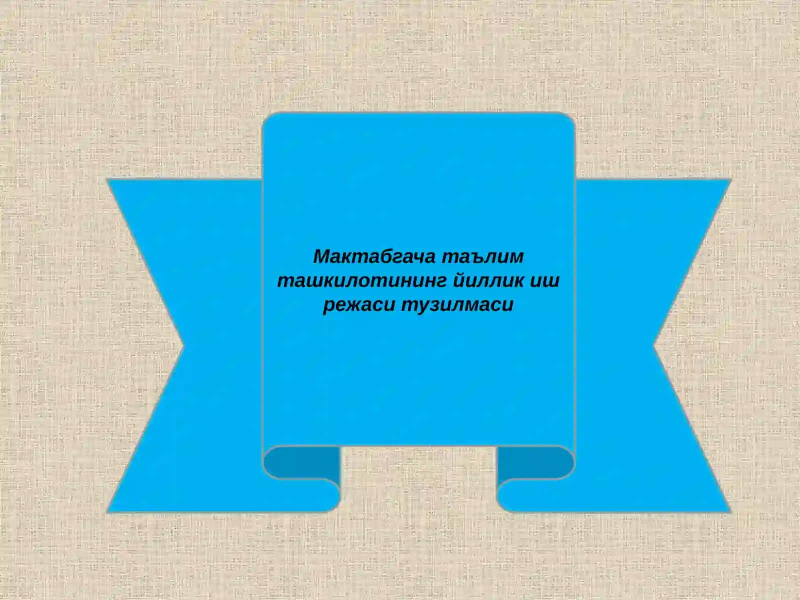 Мактабгача таълим ташкилотининг йиллик иш режаси тузилмаси 2