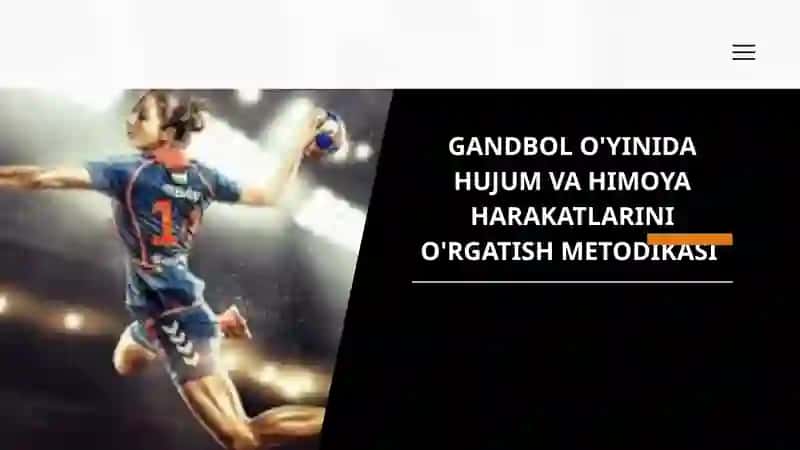 GANDBOL O'YINIDA HUJUM VA HIMOYA HARAKATLARINI O'RGATISH METODIKASI 2
