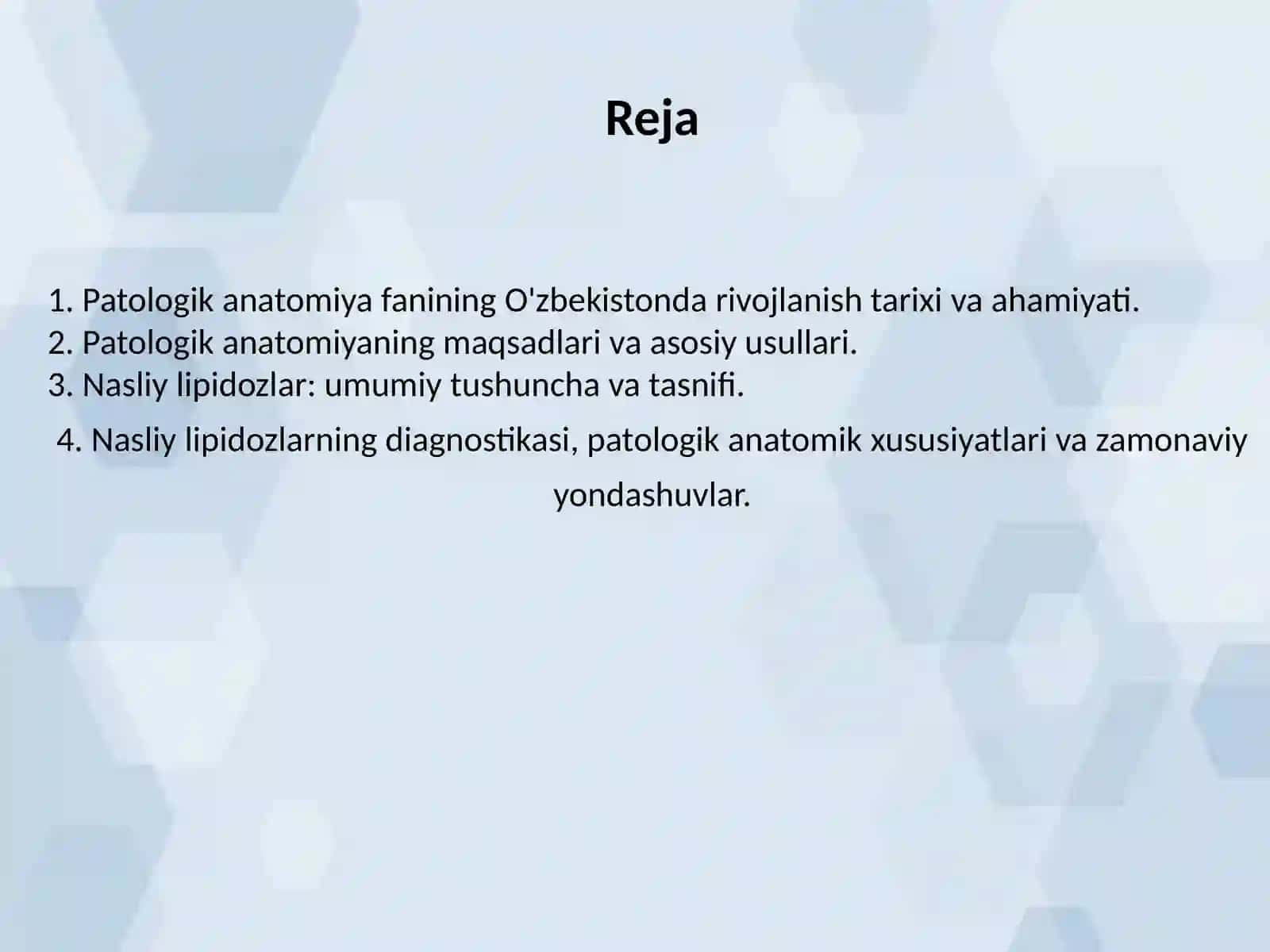 Patologik anatomiya fanining O’zbekistonda rivojlanishi.Maqsadi va usullari.Nasliy lipidozlar 2
