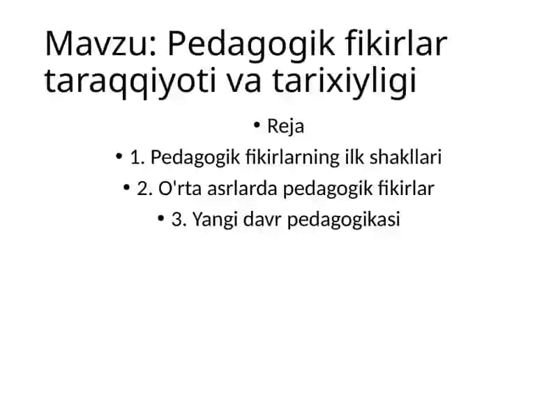 Pedagogik fikrlar tarixiyligi 2