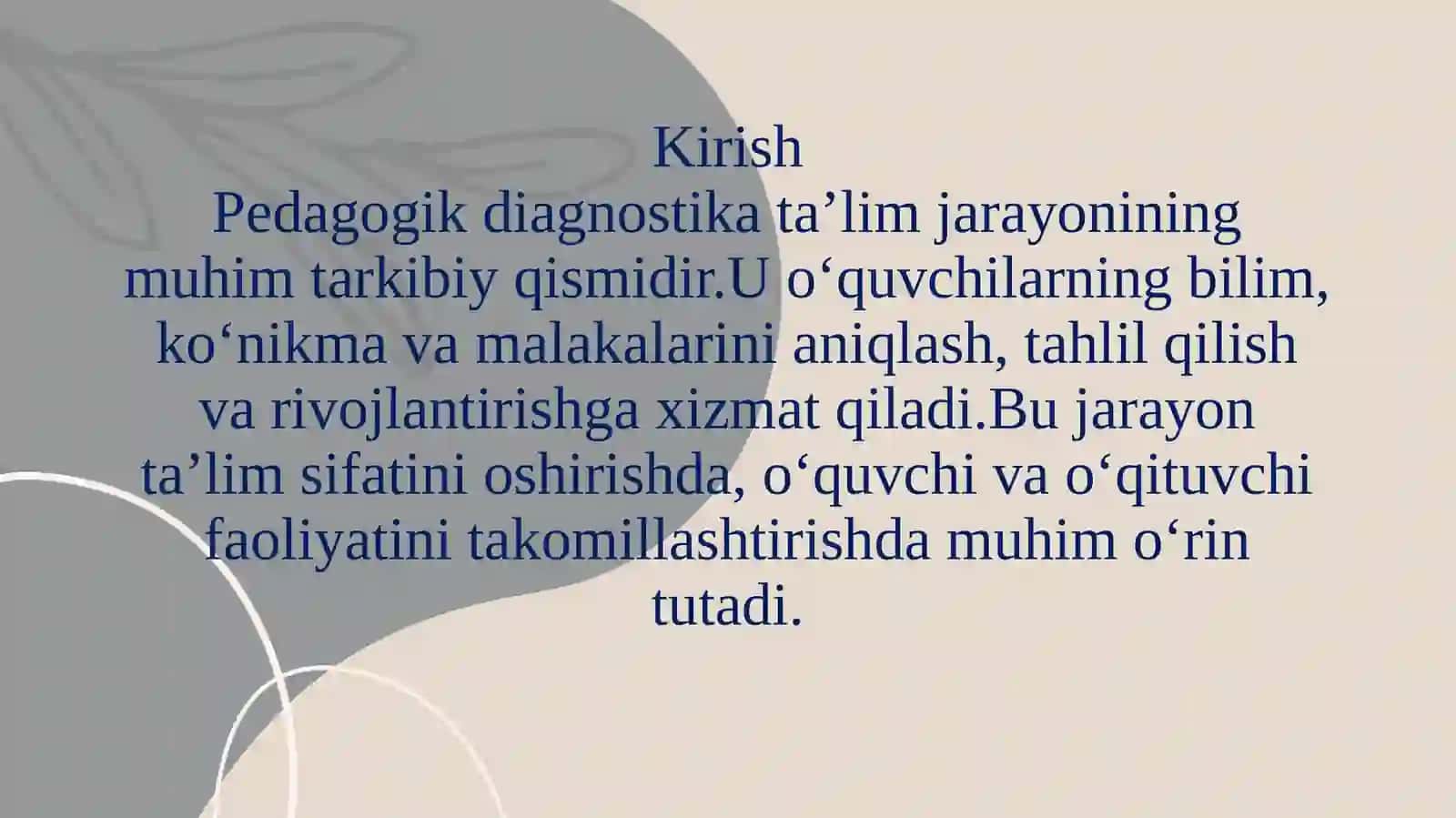 Pedagogik diagnostika – pedagogikaning amaliy sohasi sifatida. Uzluksiz ta’lim tizimi muammolarini hal etishda pedagogik diagnostikaning roli. Uzluksiz ta’lim tizimida o‘quv-tarbiya jarayonini takomillashtirishda pedagogik diagnostikaning imkoniyatlari 2