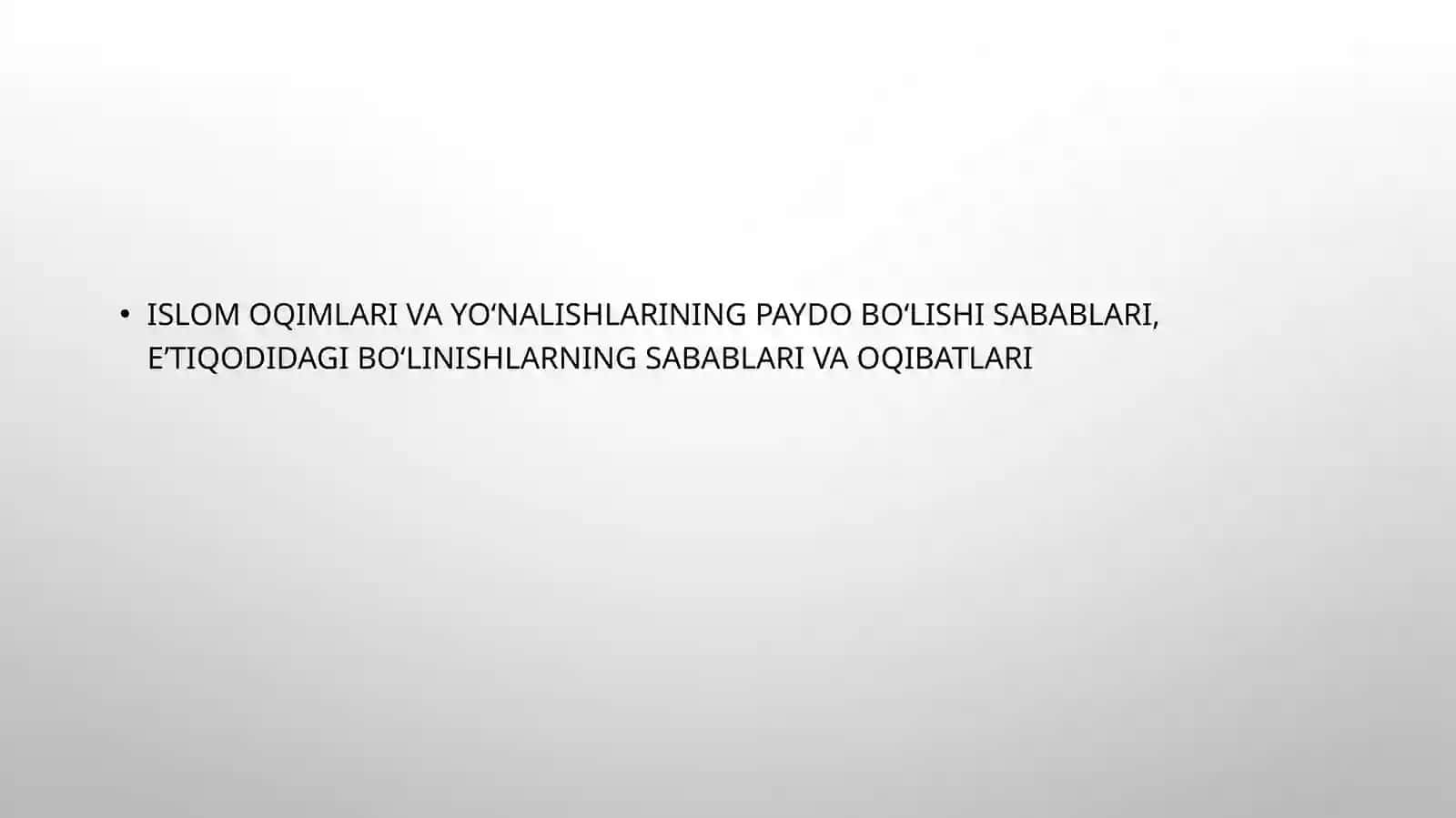 Islom oqimlari va yo‘nalishlarining paydo bo‘lishi sabablari, eʼtiqodidagi bo‘linishlarning sabablari va oqibatlari 2