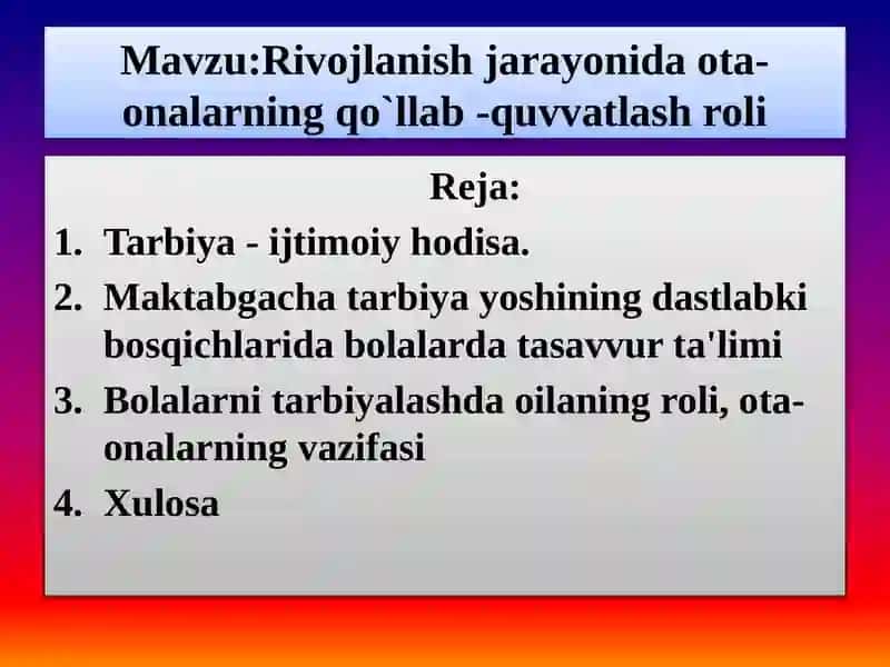 Mavzu:Rivojlanish jarayonida ota-onalarning qo`llab -quvvatlash roli 2
