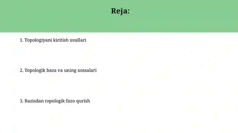 Topologiya kiritish usullari. Topologik fazoni baza bo'yicha qurish 2