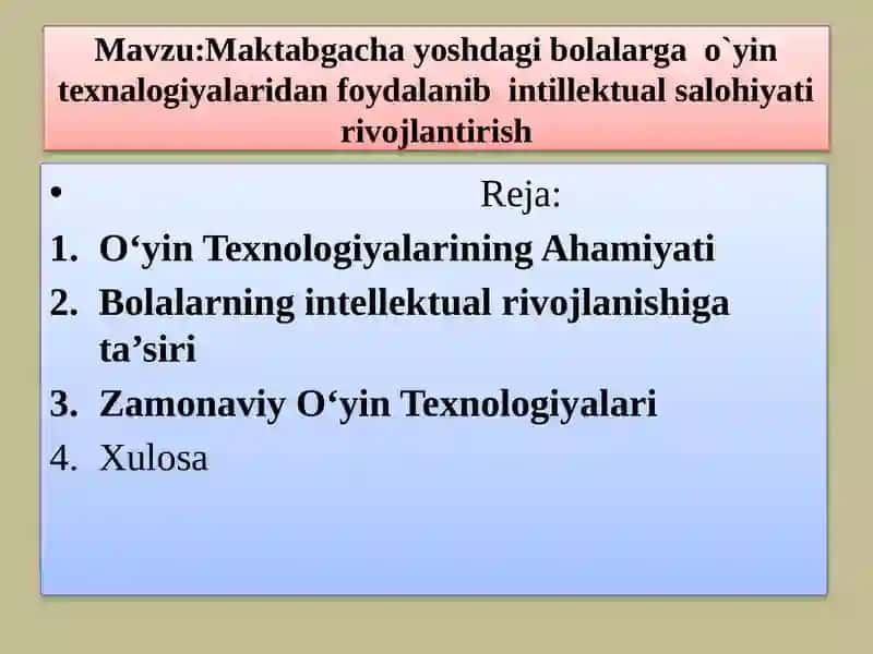 Mavzu:Maktabgacha yoshdagi bolalarga  o`yin texnalogiyalaridan foydalanib  intillektual salohiyati rivojlantirish 2