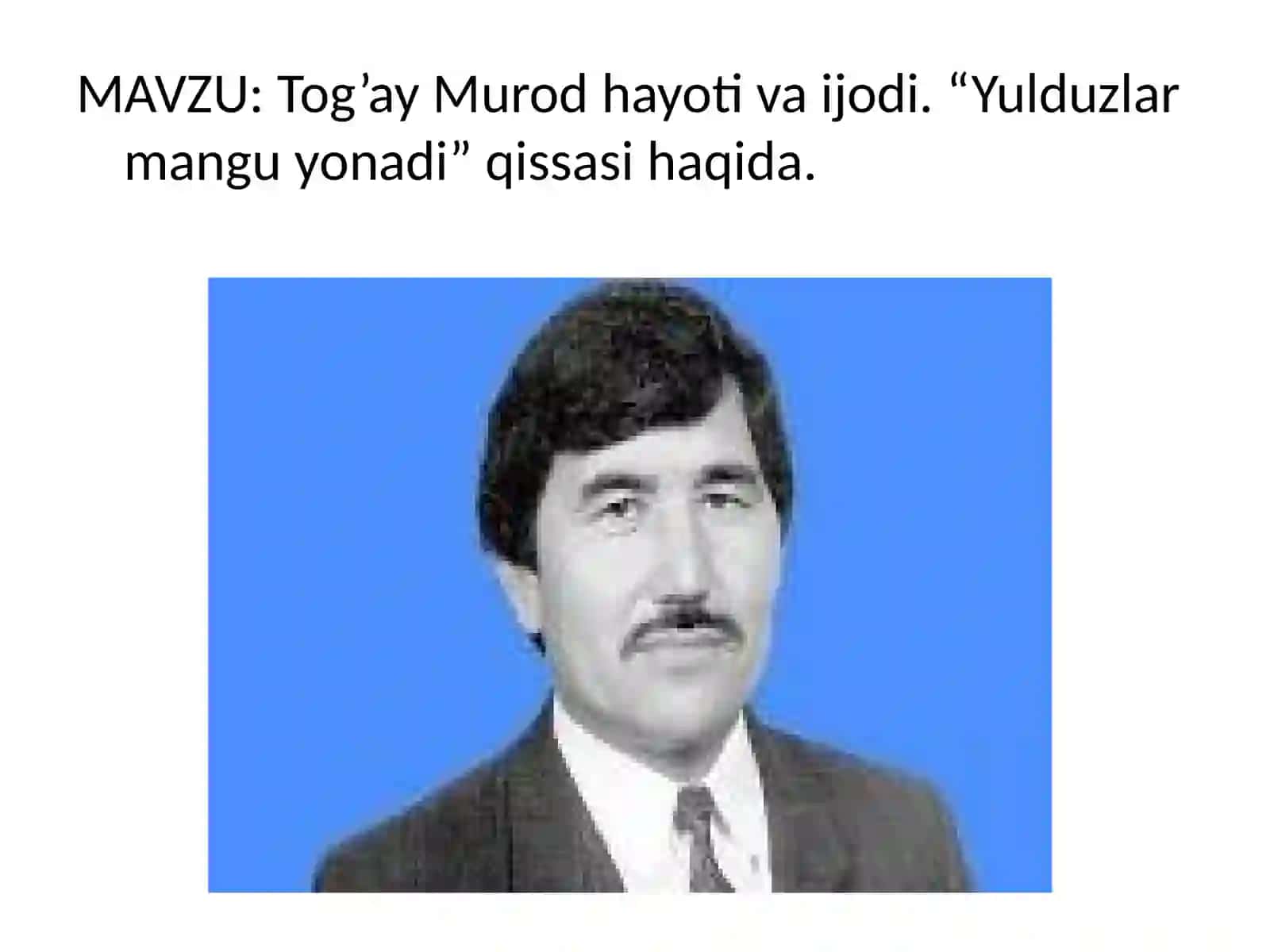 Tog’ay Murodhayotivaijodi. “Yulduzlarmanguyonadi”qissasihaqida 2