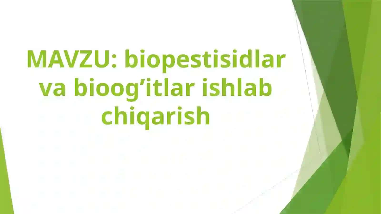 Biopestisidlar va Bioog'itlar ishlab chiqarish 2
