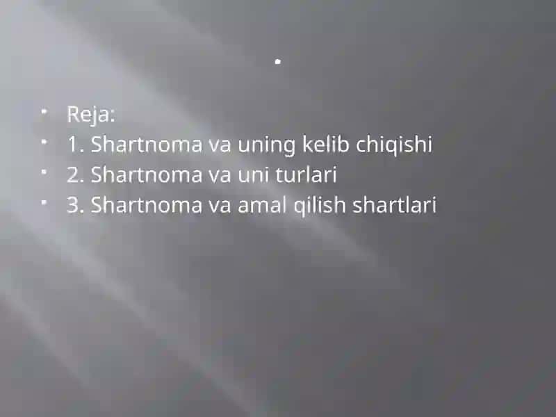 Shartnomavauning turlari, amalqilish shartlari 2