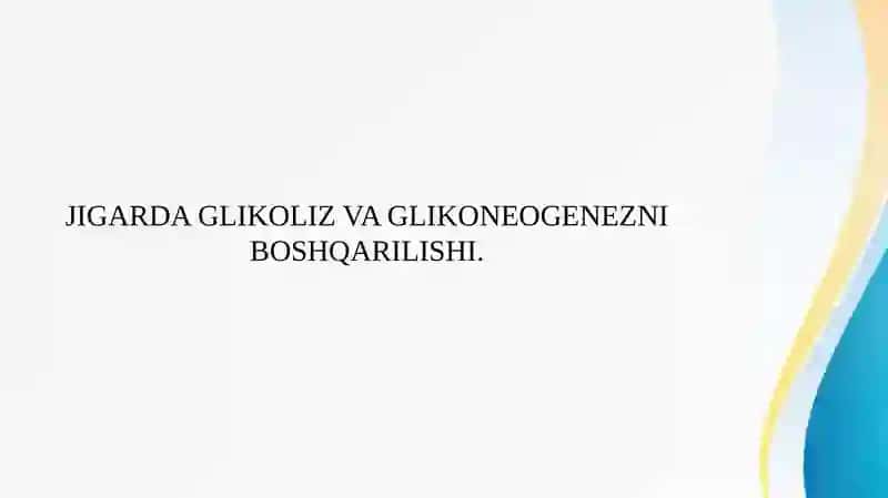 Jigar GLIKOLIZ VA GLIKONEOGENEZ 2