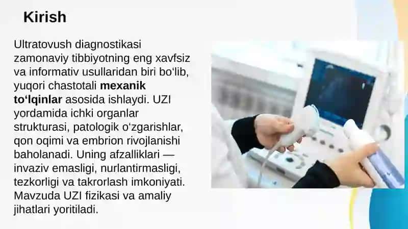 Ultratovush qurilmasi va ishlash  printsiplari . Tovushning toʻlqin uzunligini aniqlash UZI ishchi xolatga keltirish tovush bilan davolash , eshitish kabi tushunchani oʻrganish 2