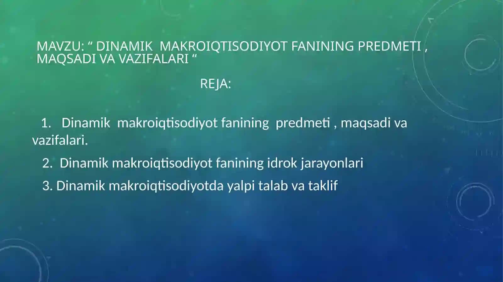 Dinamik makroiqtisodiyot fanining predmeti, maqsadi va vazifalari 2