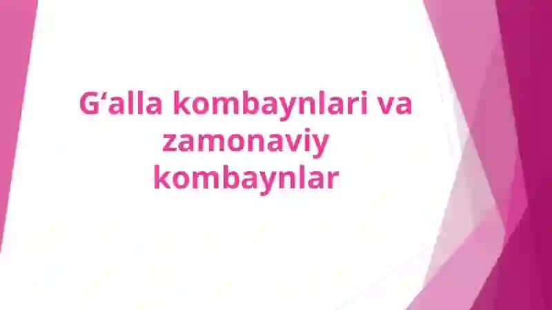 Gʻalla kombaynlari va zamonaviy kombaynlar 2