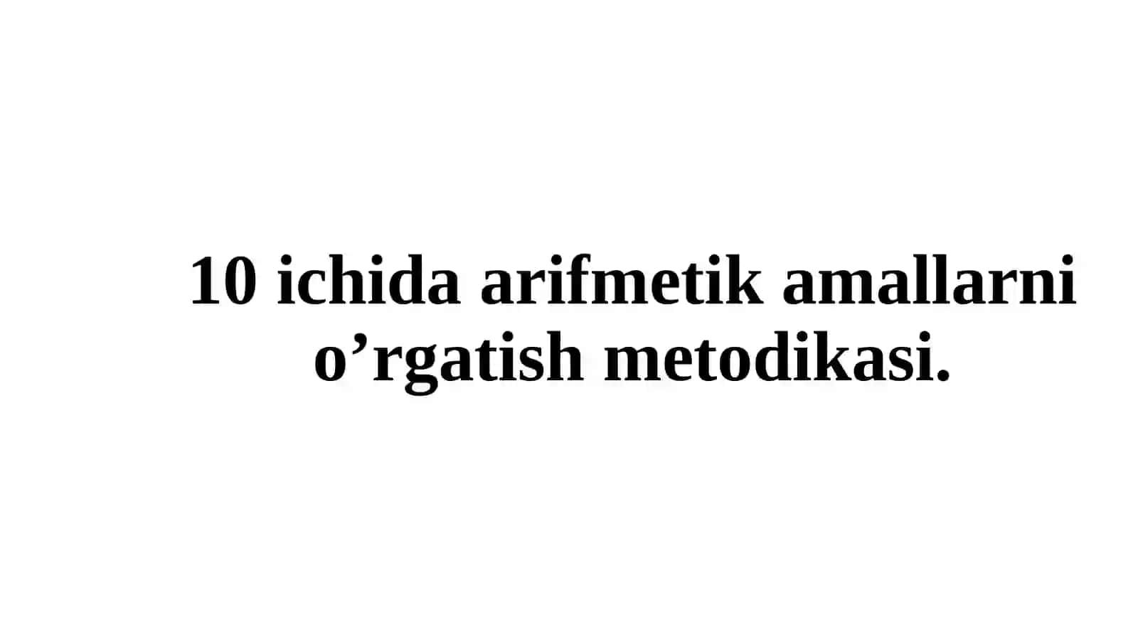 Arifmеtik amallarni o’rgatish mеtodikasi 2