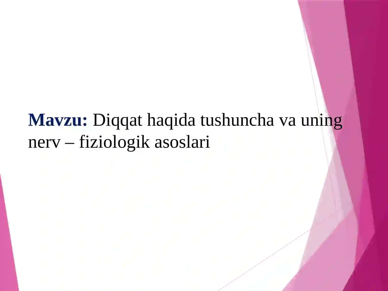 Diqqathaqidatushunchavauningnerv–fiziologikasoslari 2