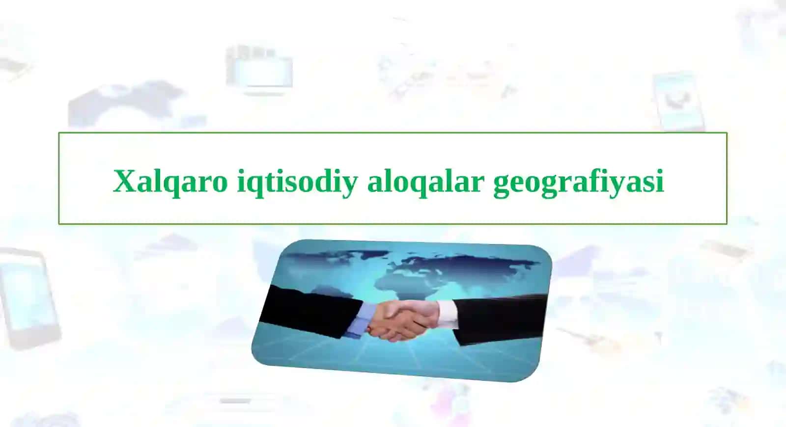 Xalqaroiqtisodiyaloqalargeografiyasi 2