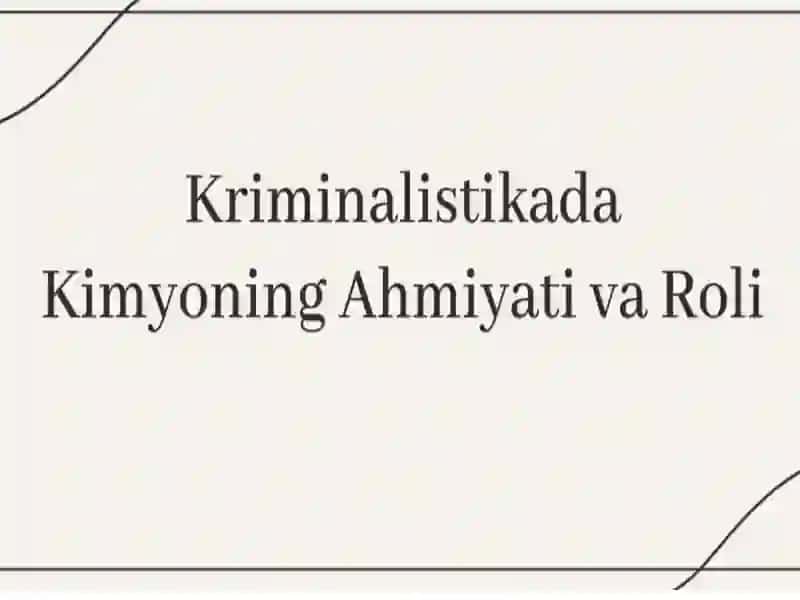 Kriminalistikada Kimyoning Ahmiyati va Roli 2