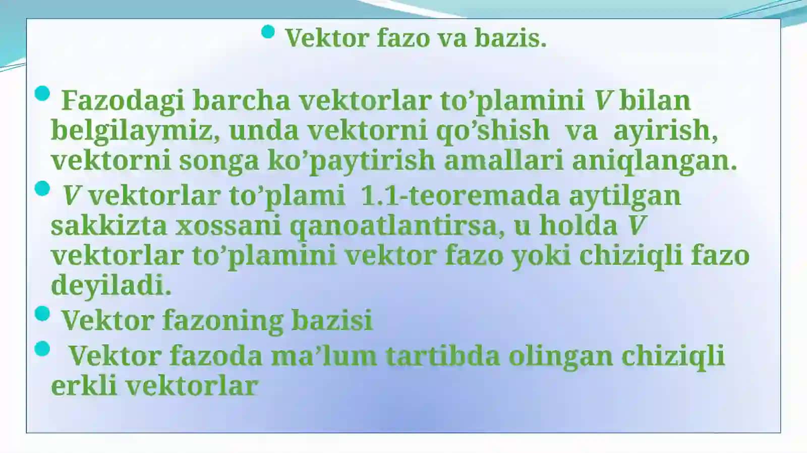 Vektorlarning berilgan bazisga ko`ra koordinatalari va ularning xossalari 2