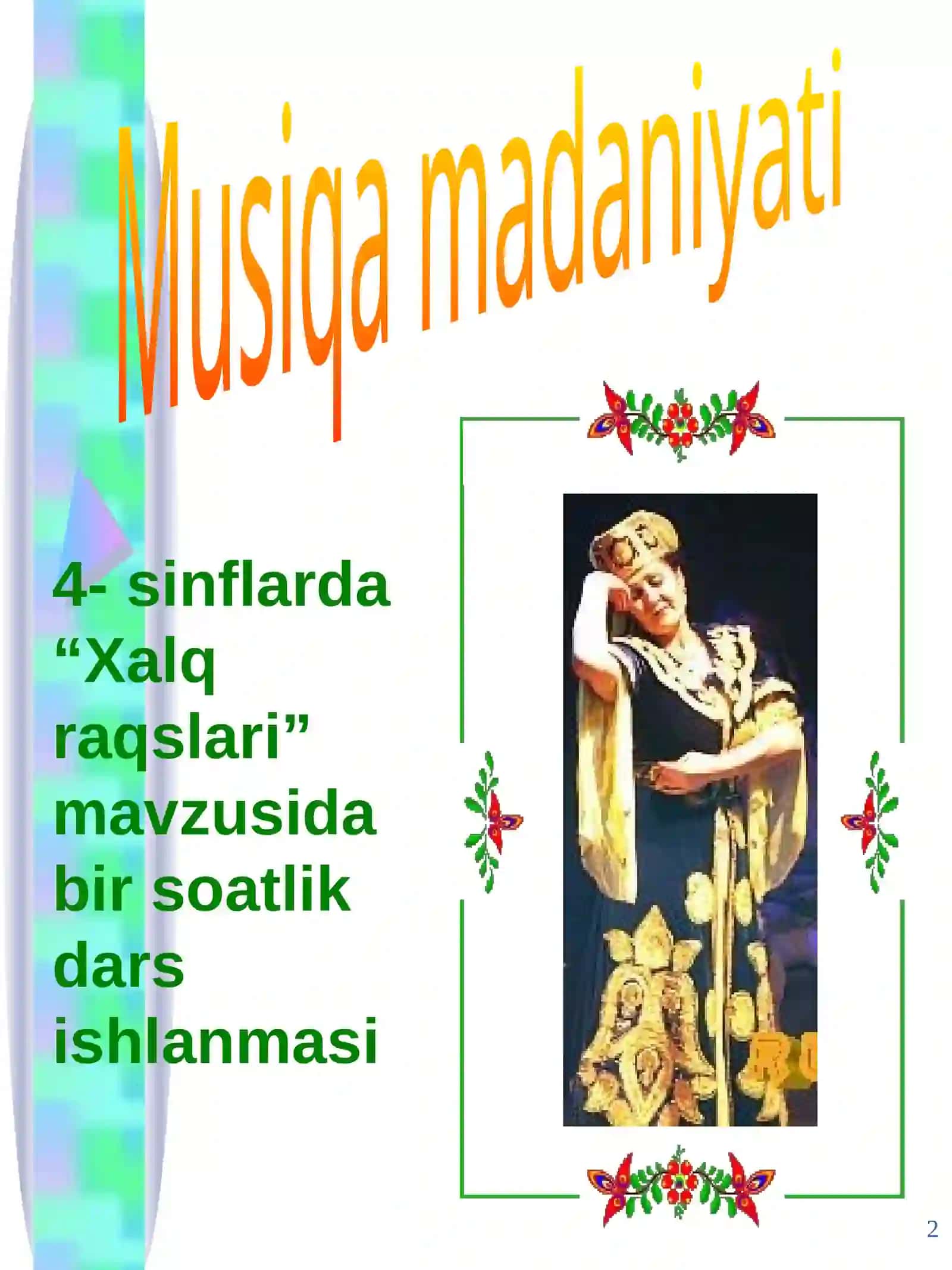 4-sinf Musiqa fanidan Xalq raqslari mavzuda ochiq dars ishlanma 2