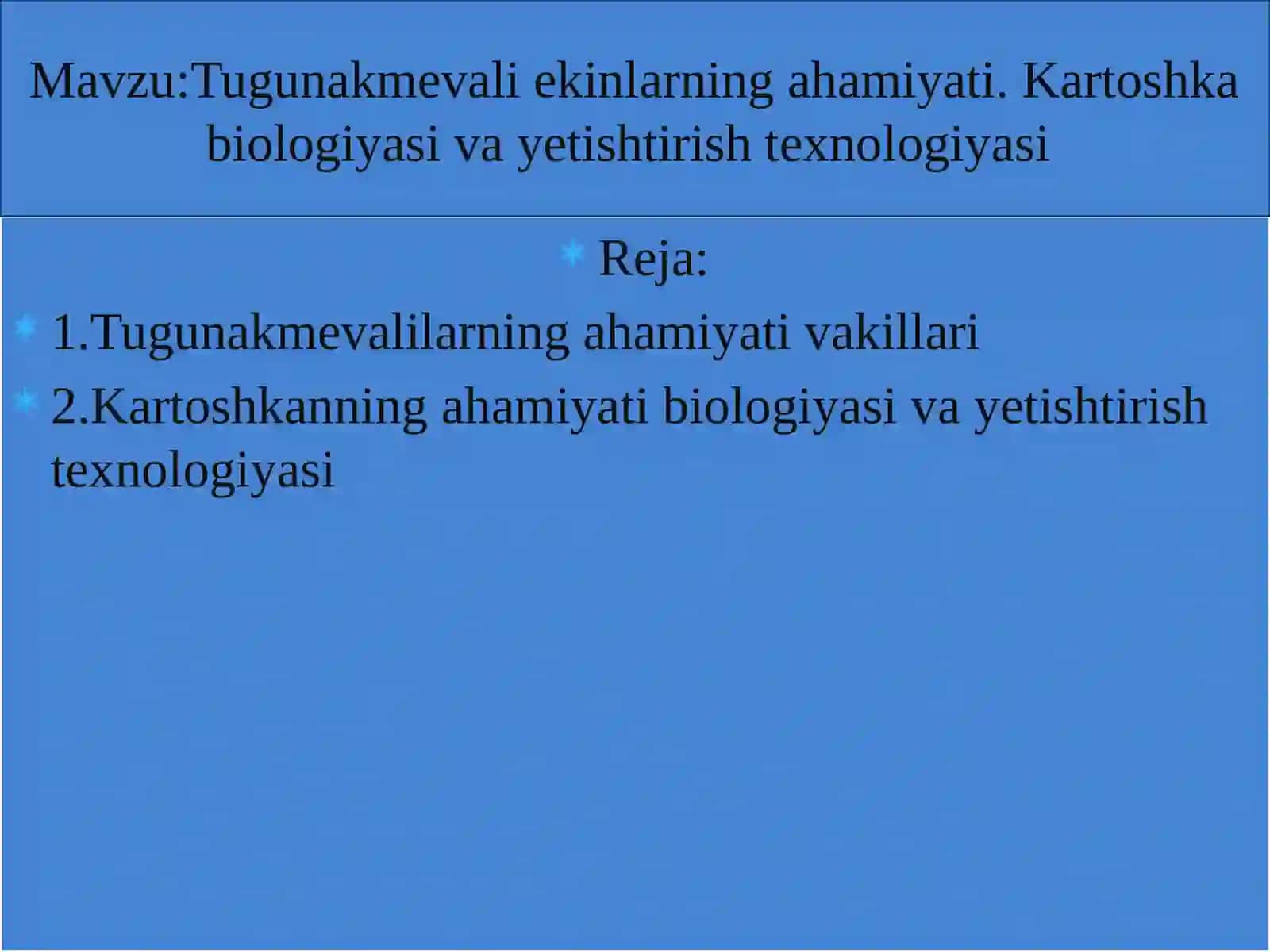 Tugunakmevalilarning ahamiyati va kartoshka biologiyasi va yetishtirish texnologiyasi 2