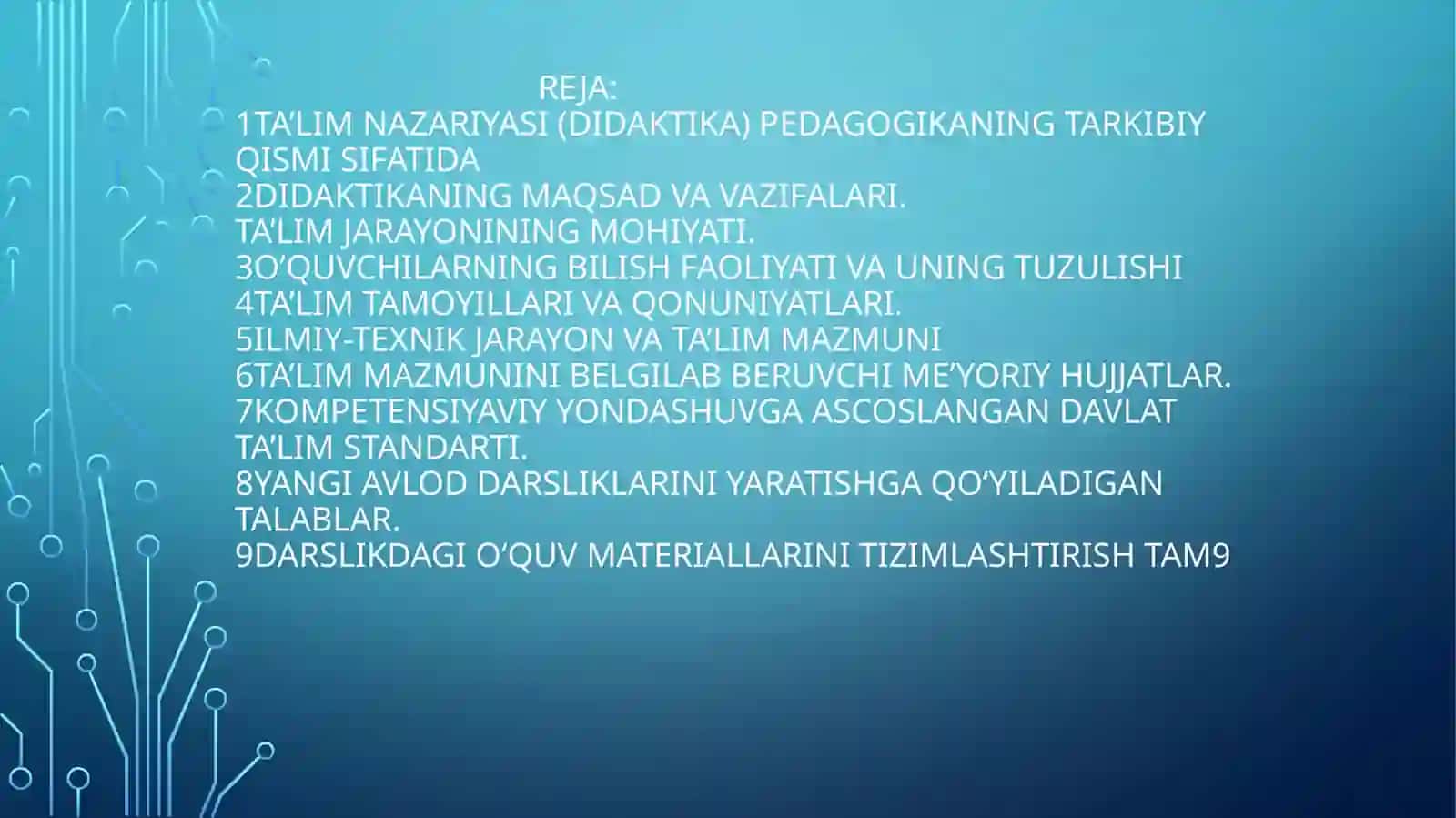 DIDAKTIKA VA PEDAGOGIK TA’LIM NAZARIYASI. O’QITISH JARAYONI YAXLIT TIZIM SIFATIDA. TA’LIM MAZMUNI 2