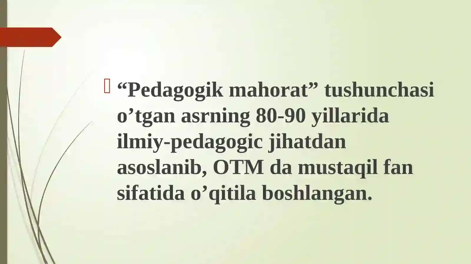 PEDAGOGIK MAHORAT HAQIDA TUSHUNCHA,UNING O’QITUVCHI FAOLIYATIDA TUTGAN O’RNI 2