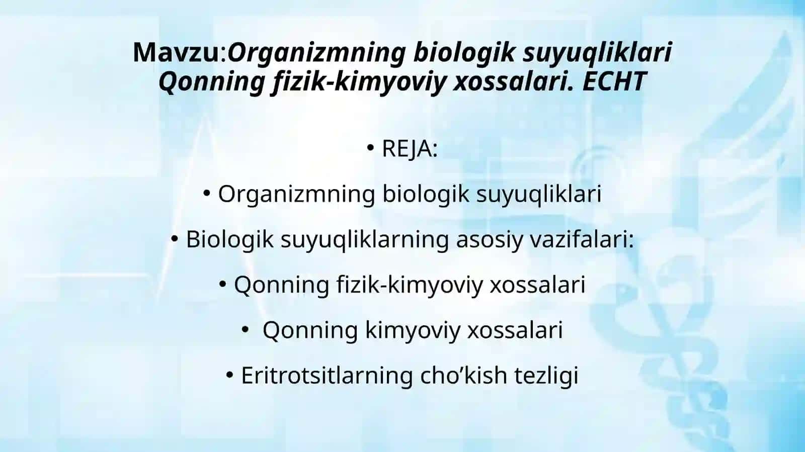 Organizmning biologik suyuqliklari. Qonning fizik-kimyoviy xossalari. ECHT 2