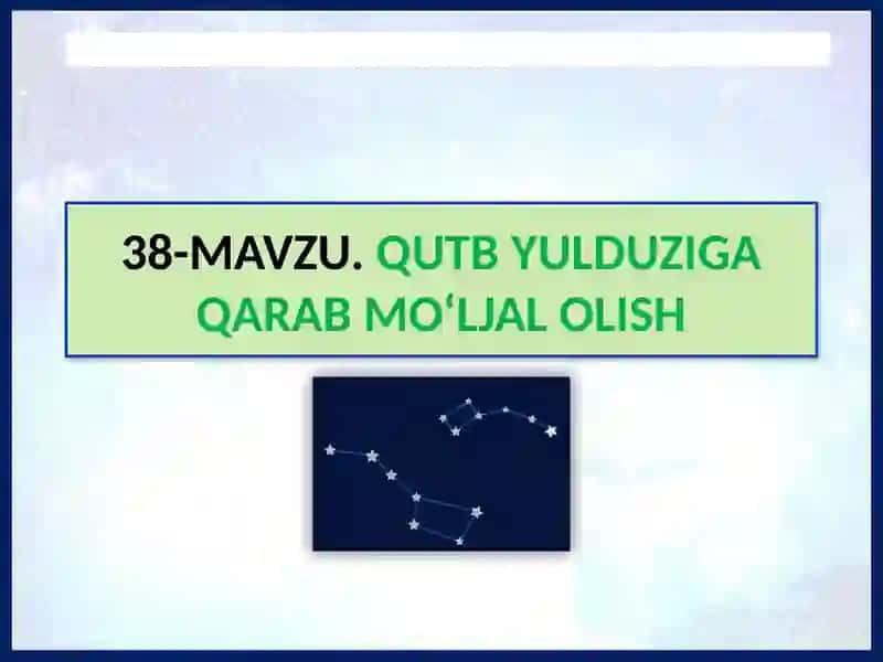 Qutb Yulduziga Qarab Mo‘ljal Olish 2
