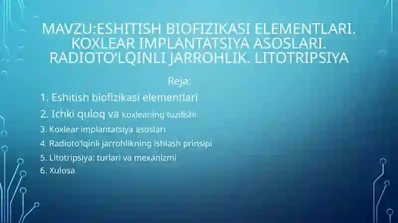 Biofizika - Eshitish biofizikasi elementlari, koxlear implantatsiya, radioto'lqinli jarrohlik va lit 2