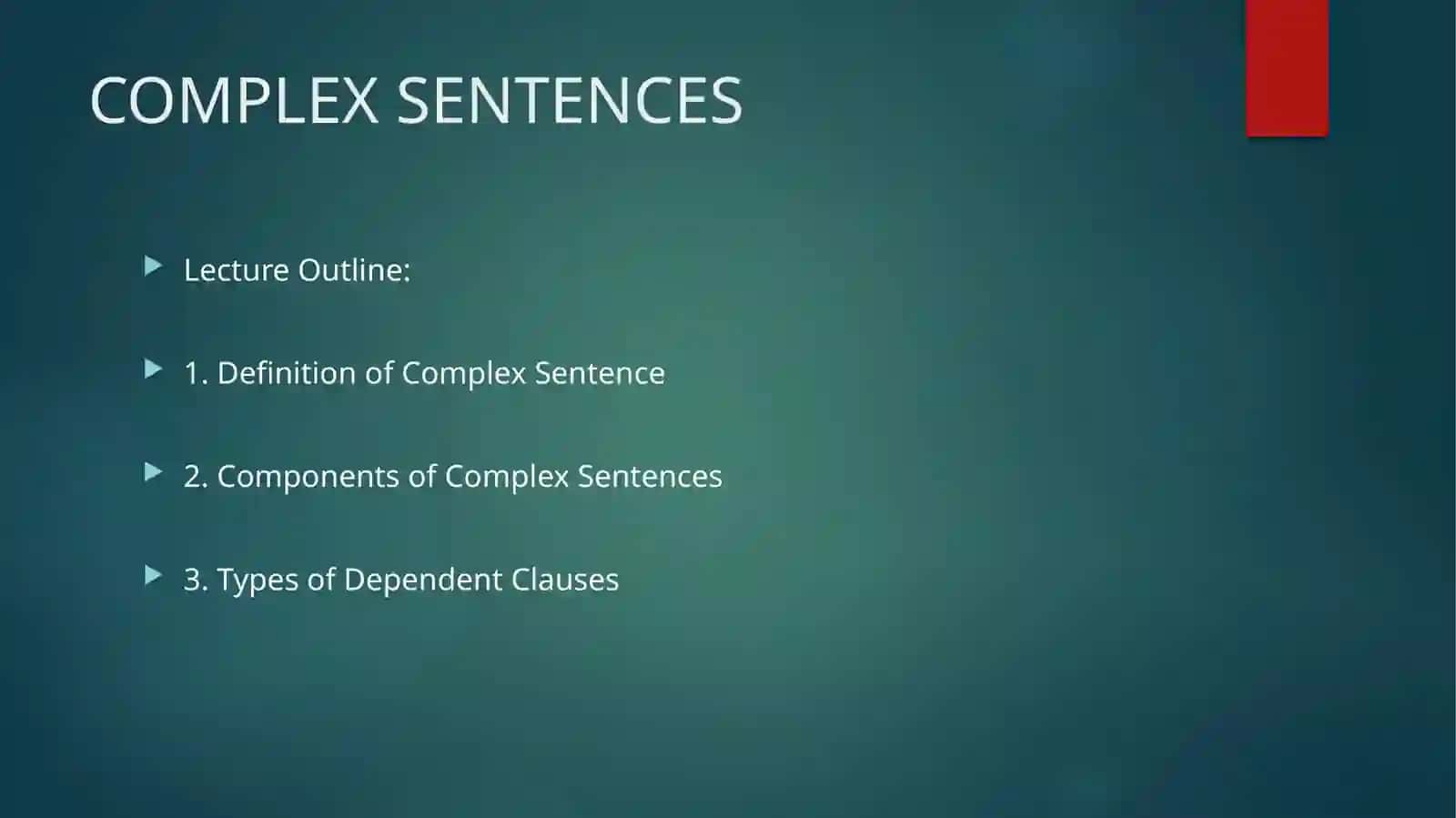 Complex Sentences Lecture 2