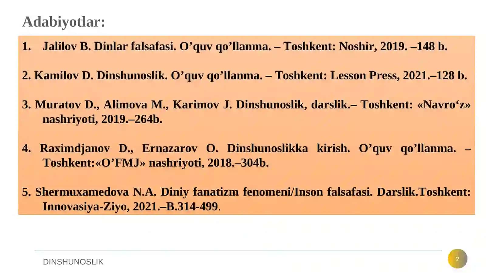Adabiyotlar: Jalilov B. Dinlar falsafasi. O’quv qo’llanma 2