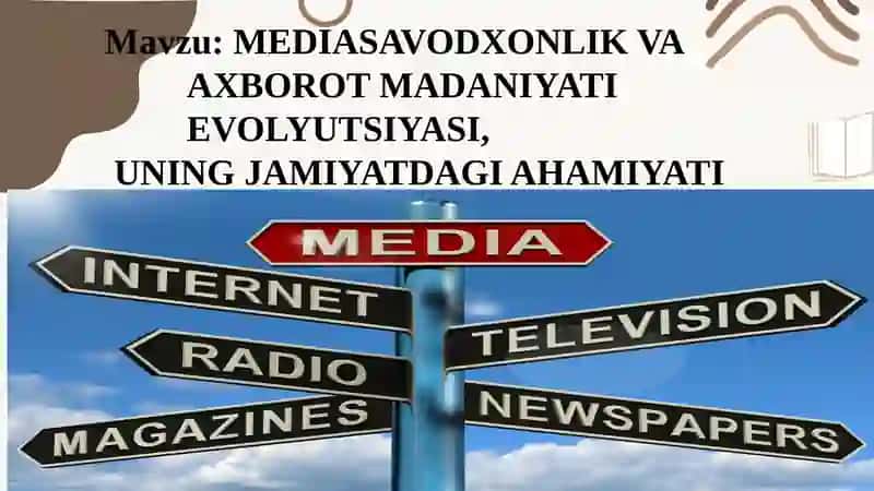 MEDIASAVODXONLIK VA           AXBOROT MADANIYATI          EVOLYUTSIYASI,   UNING JAMIYATDAGI AHAMIYATI 2