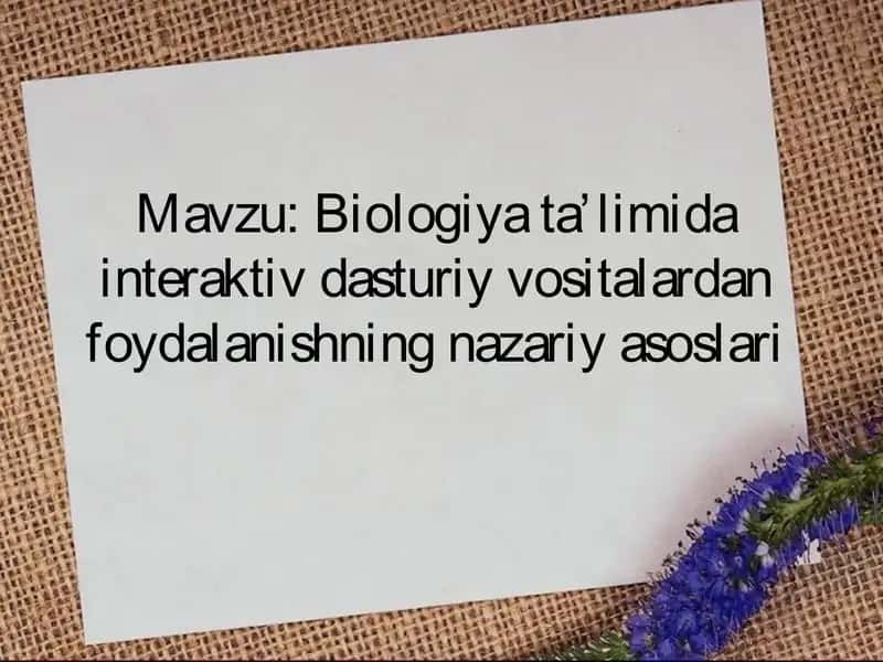 "Biologiya ta’limida interaktiv dasturiy vositalardan foydalanishning nazariy asoslari" 2