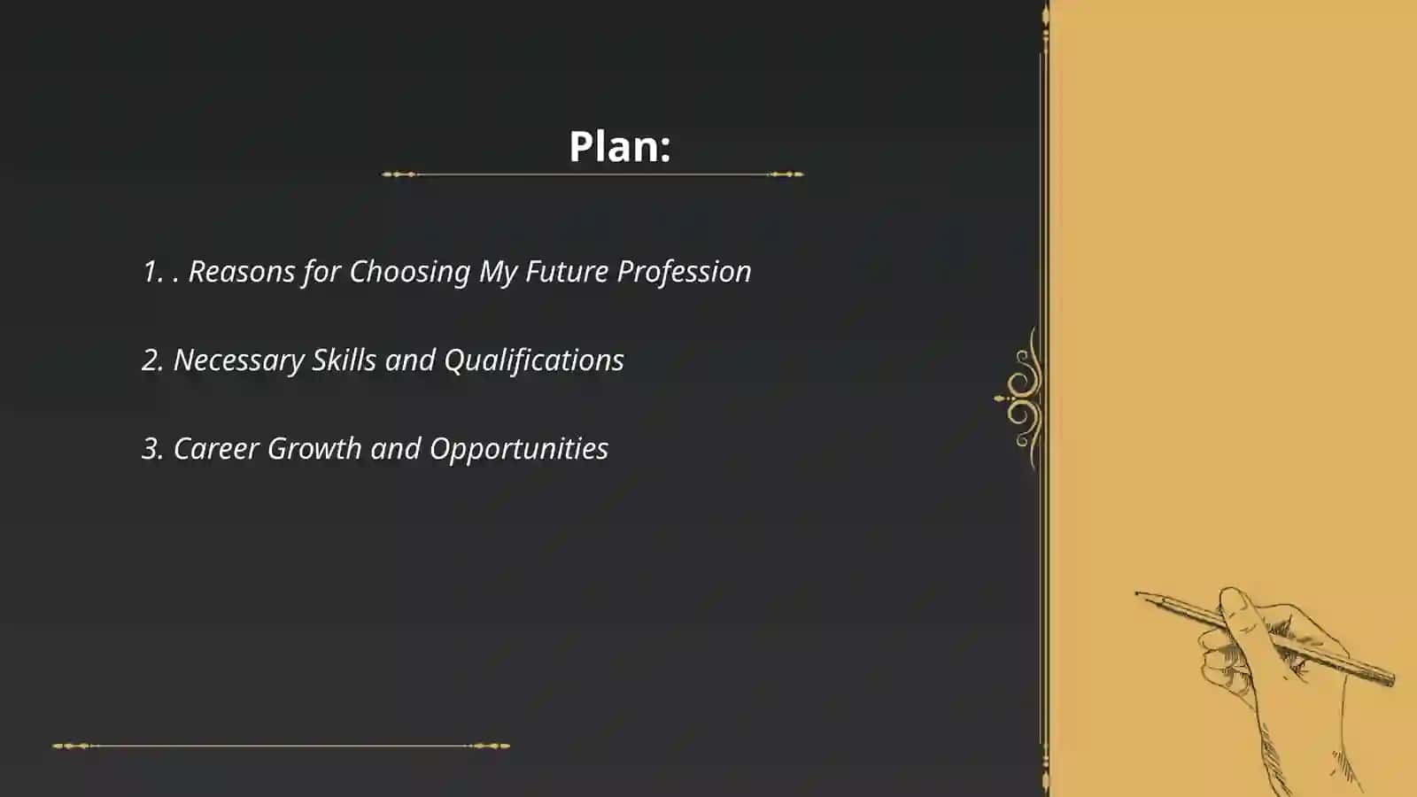 Make presentation for the topic MY FUTURE PROFESSION 2
