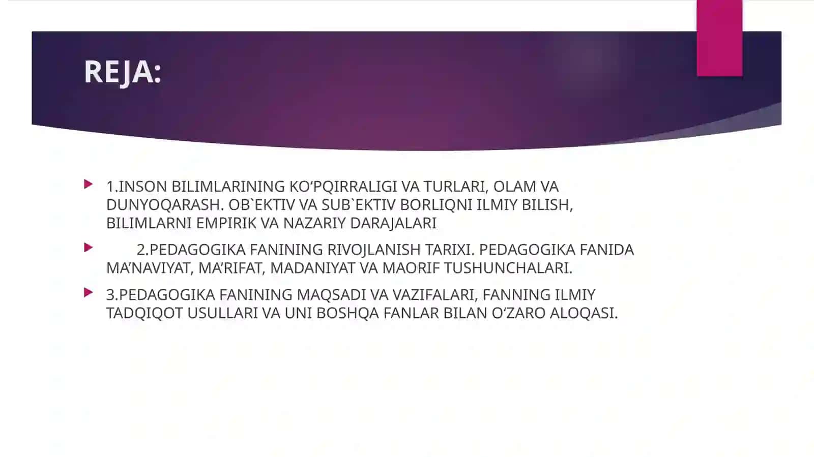 Zamonaviy ta’lim-tarbiya va uning mohiyati. Fanning maqsadi, predmeti va uslublari 2